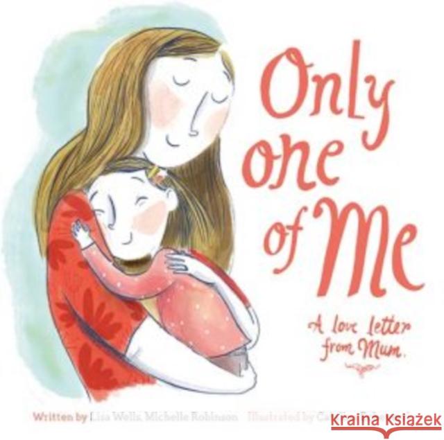 Only One of Me: A Love Letter From Mum Robinson, Michelle 9781802581607 Graffeg Limited - książka