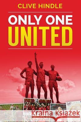 Only One United - A Personal History of Manchester United Clive Hindle 9781505318050 Createspace - książka