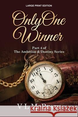 Only One Winner: Part 4 of The Ambition & Destiny Series V. L. McBeath 9781913838034 Valyn Publishing - książka