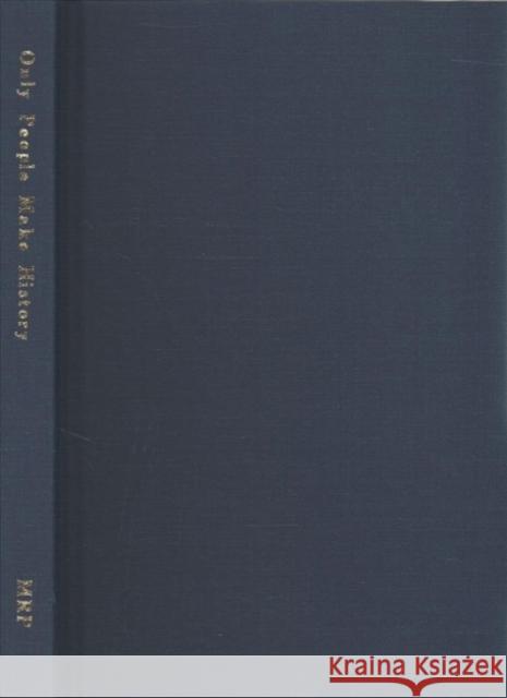 Only People Make Their Own History: Writings on Capitalism, Imperialism, and Revolution  9781583677704 Monthly Review Press - książka