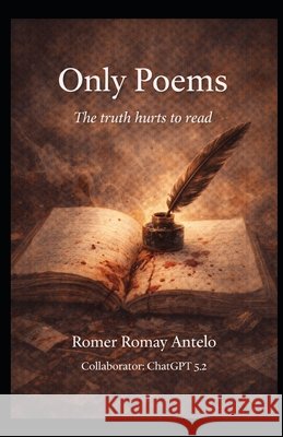 Only Poems: Romer Romay Gpt, Chat, Romay Antelo, Romer 9798241976178 Independently Published - książka