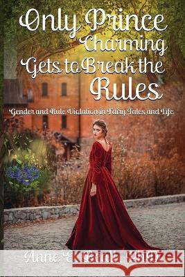 Only Prince Charming Gets to Break the Rules Beall Anne Beall 9798985888409 Beall Research - książka
