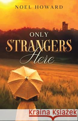 Only Strangers Here Noel Howard 9781914225611 Orla Kelly Publishing - książka