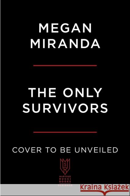 Only Survivors: A Novel Megan Miranda 9781668010419 S&S/ Marysue Rucci Books - książka