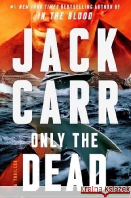 Only the Dead: A Thriller Carr, Jack 9781982181697 Atria/Emily Bestler Books - książka