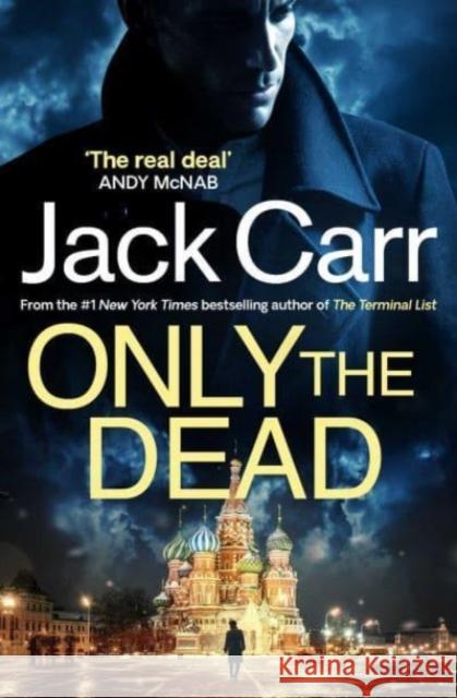 Only the Dead: James Reece 6 Jack Carr 9781398508286 Simon & Schuster Ltd - książka