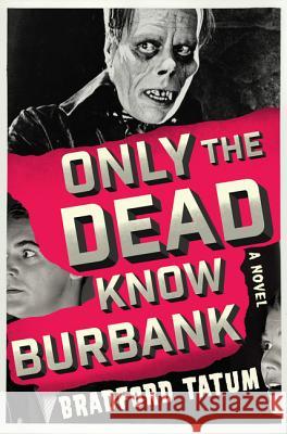 Only the Dead Know Burbank Bradford Tatum 9780062428752 Harper Perennial - książka