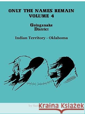 Only The Names Remain, Volume 4: Goingsnake District Garrett, Sandi 9780788417276  - książka