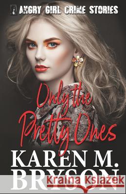 Only the Pretty Ones Karen M. Bryson 9781545079805 Createspace Independent Publishing Platform - książka