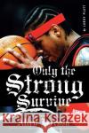 Only the Strong Survive: The Odyssey of Allen Iverson Larry Platt 9780060097745 ReganBooks