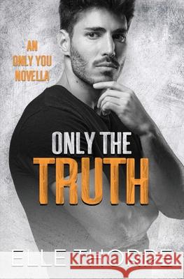 Only the Truth Elle Thorpe 9780648381433 Elle Thorpe Pty Ltd - książka