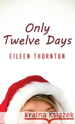 Only Twelve Days Eileen Thornton 9784824104045 Next Chapter - książka