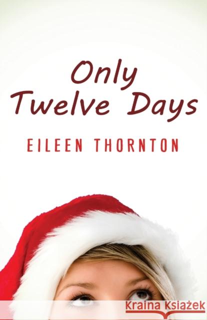 Only Twelve Days Eileen Thornton 9784824104052 Next Chapter - książka