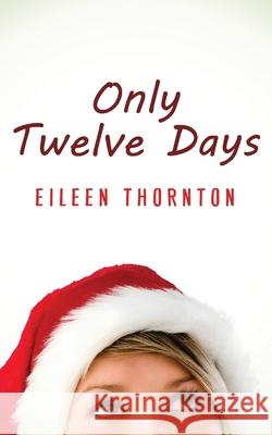 Only Twelve Days Eileen Thornton 9784824104069 Next Chapter - książka