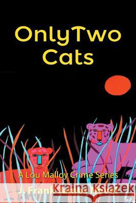 Only Two Cats J. Frank James 9781514425220 Xlibris - książka