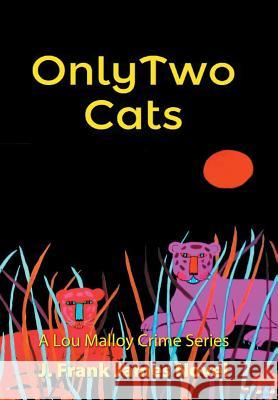 Only Two Cats J. Frank James 9781514425237 Xlibris - książka