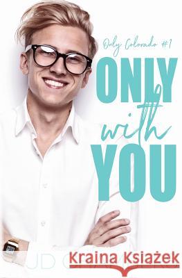 Only with You Jd Chambers 9781979532990 Createspace Independent Publishing Platform - książka