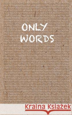 Only Words Phillip J. Williams 9781986948869 Createspace Independent Publishing Platform - książka