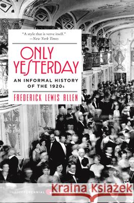 Only Yesterday: An Informal History of the 1920s Allen, Frederick L. 9780060956653 HarperCollins Publishers - książka