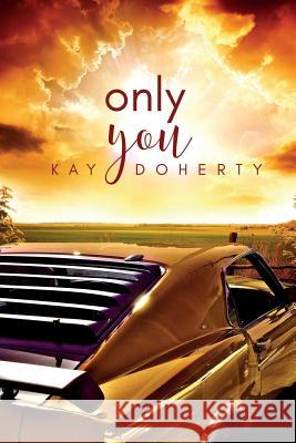 Only You Kay Doherty 9781947904736 Ninestar Press, LLC - książka