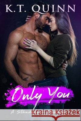 Only You: A Standalone Contemporary Romance K T Quinn 9798526657198 Independently Published - książka