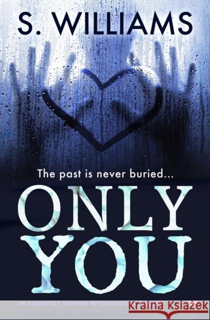 Only You: An Absolutely Gripping Psychological Thriller Williams, S. 9781913419851 Bloodhound Books - książka