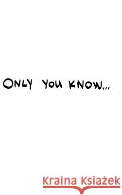 Only You Know Margarite Camaj 9781524610852 Authorhouse - książka