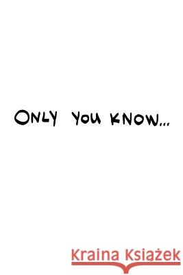 Only You Know Margarite Camaj 9781524610876 Authorhouse - książka