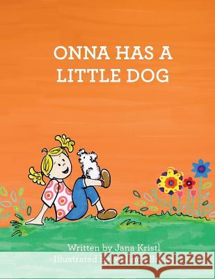 Onna Has a Little Dog Jana Kristl 9780990575023 Orange Day Media - książka