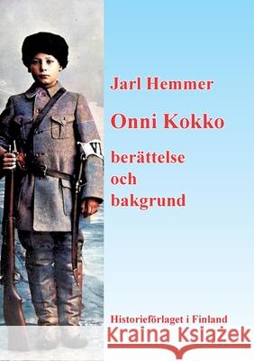 Onni Kokko berättelse och bakgrund Hemmer, Jarl 9789528061335 Books on Demand - książka