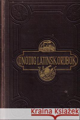 Onodig latinsk ordbok Ljung, Mikael 9781502414649 Createspace - książka