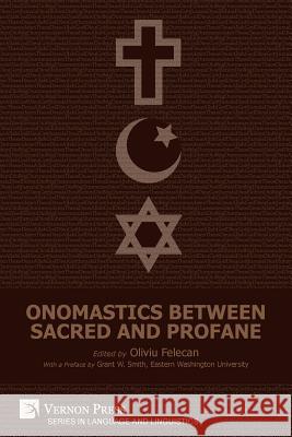 Onomastics between Sacred and Profane Felecan, Oliviu 9781622736980 Vernon Press - książka