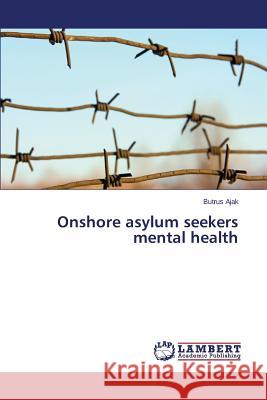 Onshore asylum seekers mental health Ajak Butrus 9783659501906 LAP Lambert Academic Publishing - książka