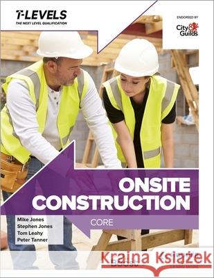 Onsite Construction T Level: Core Mike Jones 9781398332904 Hodder Education - książka