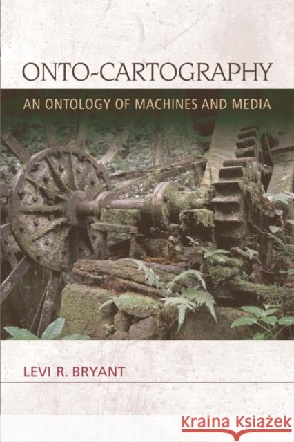 Onto-Cartography: An Ontology of Machines and Media Bryant, Levi R. 9780748679973 Edinburgh University Press - książka