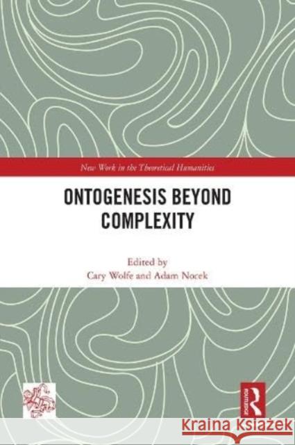 Ontogenesis Beyond Complexity  9780367705473 Taylor & Francis Ltd - książka