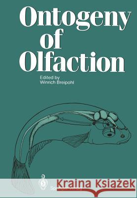 Ontogeny of Olfaction: Principles of Olfactory Maturation in Vertebrates Breipohl, Winrich 9783642715785 Springer - książka