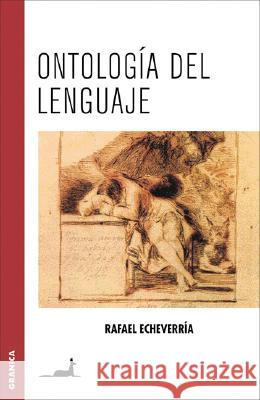 Ontología del lenguaje Echeverría, Rafael 9789506413521 Ediciones Granica, S.A. - książka