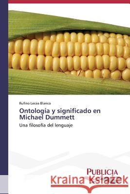 Ontología y significado en Michael Dummett Lecea Blanco Rufino 9783639557169 Publicia - książka