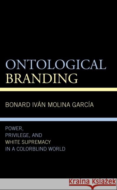 Ontological Branding Bonard Ivan Molina Garcia 9781666902372 Lexington Books - książka