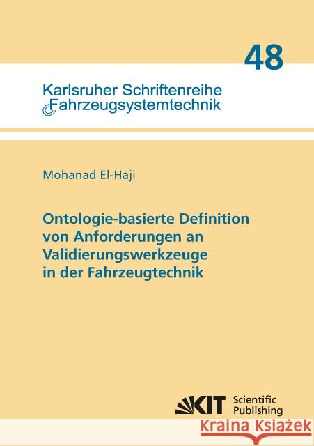 Ontologie-basierte Definition von Anforderungen an Validierungswerkzeuge in der Fahrzeugtechnik : Dissertationsschrift El-Haji, Mohanad 9783731504962 KIT Scientific Publishing - książka