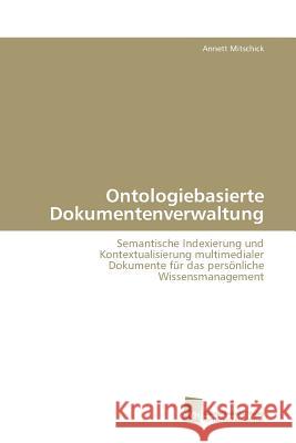 Ontologiebasierte Dokumentenverwaltung Mitschick Annett 9783838123387 Sudwestdeutscher Verlag Fur Hochschulschrifte - książka