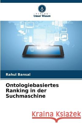 Ontologiebasiertes Ranking in der Suchmaschine Rahul Bansal 9786205319840 Verlag Unser Wissen - książka