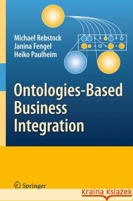 Ontologies-Based Business Integration Michael Rebstock Fengel Janina Heiko Paulheim 9783642094491 Springer - książka