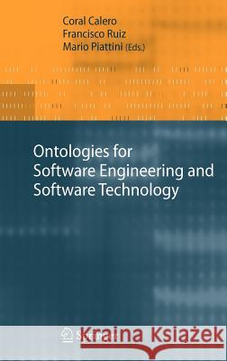 Ontologies for Software Engineering and Software Technology Coral Calero, Francisco Ruiz, Mario Piattini 9783540345176 Springer-Verlag Berlin and Heidelberg GmbH &  - książka