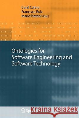 Ontologies for Software Engineering and Software Technology Coral Calero, Francisco Ruiz, Mario Piattini 9783642070877 Springer-Verlag Berlin and Heidelberg GmbH &  - książka