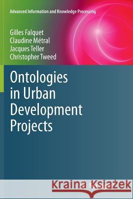 Ontologies in Urban Development Projects Gilles Falquet Claudine Metral Jacques Teller 9781447126973 Springer - książka