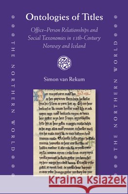 Ontologies of Titles: Office-Person Relationships and Social Taxonomies in 13th-Century Norway and Iceland Simon Va 9789004746190 Brill - książka