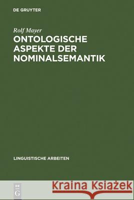 Ontologische Aspekte Der Nominalsemantik Rolf Mayer 9783484301047 de Gruyter - książka