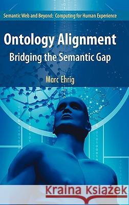 Ontology Alignment: Bridging the Semantic Gap Ehrig, Marc 9780387328058 Springer - książka